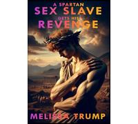 A Spartan Sex Slave Gets his Revenge: Historical Gay Erotica Romance (The Age of Slaves - Historical Erotica Fiction)