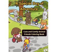 A Special Day of Adventure: Cute and Comfy Animal Friends Coloring Book