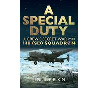 A Special Duty: A Crew's Secret War With 148 (SD) Squadron