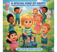 A Special Kind of Happy: Understanding Angelman Syndrome