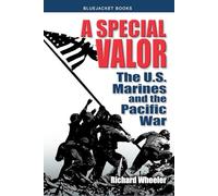 A Special Valor: The U.S. Marines and the Pacific War (Bluejacket Books)