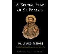 A Special Year of St. Francis: With Blessed Giles and Brother Juniper Too