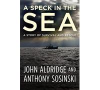 A Speck in the Sea: A Story of Survival and Rescue