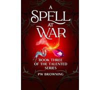 A Spell At War: Book Three of the Talented Series: 3