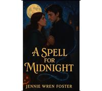 A Spell for Midnight: Enemies by fate. Bound by magic. United by choice.