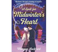 A Spell for Midwinter's Heart: A Witchy Holiday Romance with Small-Town Magic, Second Chances, and a Snowless Christmas