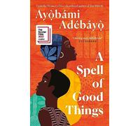 A Spell of Good Things: Longlisted for the Booker Prize 2023 (Main)