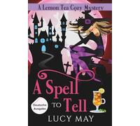 A Spell To Tell - Deutsche Ausgabe (Lemon Tea Cozy Mysteries - Deutsche Ausgabe)