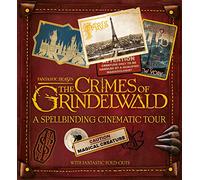 A Spellbinding Cinematic Tour (Fantastic Beasts: The Crimes of Grindelwald)