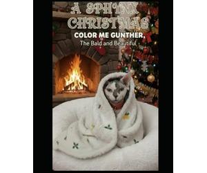 A Sphynx Christmas: Color Me Gunther, The Bald and Beautiful