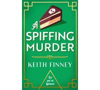 A Spiffing Murder : A sparkling 1920s mystery full of charm, cake, and scandal