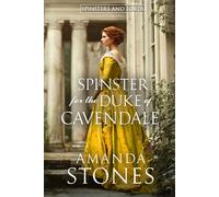 A Spinster for the Duke of Cavendale: A Historical Regency Romance Novel (Spinsters and Lords)