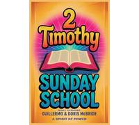 A Spirit of Power- 2 Timothy: Sunday School: 69 (Bible Class from Scratch)
