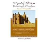 [( A Spirit of Tolerance: The Inspiring Life of Tierno Bokar (Library of Perennial Philosophy) By Ba, Amadou Hampate ( Author ) Paperback Feb - 2008)] Paperback