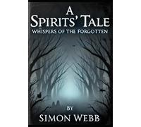 A Spirits Tale: Whispers of the Forgotten