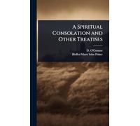 A Spiritual Consolation and Other Treatises