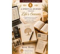 A Spiritual Journey Through Life's Seasons: A Faith-Centered Reflection Journal of Prayers, Scripture Reflections, Milestones, Blessings, and Spiritual Memories (The Heirloom Legacy)