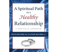 A Spiritual Path to a Healthy Relationship: A Practical Approach