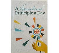 A Spiritual Principle a Day Narcotics Anonymous