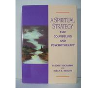A Spiritual Strategy for Counseling and Psychotherapy