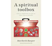 A Spiritual Toolbox: Tips for Parenting through the First Year of College