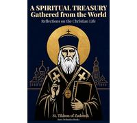A Spiritual Treasury Gathered from the World: Reflections on the Christian Life