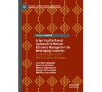 A Spirituality-Based Approach to Human Resource Management in Developing Countries : An Investigation of the Sri Lanka Air Force