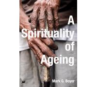 A Spirituality of Ageing