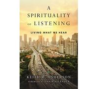 A Spirituality of Listening - Living What We Hear