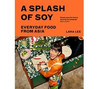 A Splash of Soy – Everyday Food from Asia