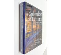 A Splendor of Letters: The Permanence of Books in an Impermanent World
