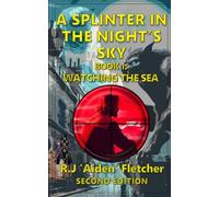 A Splinter in the Night's Sky. Book 1: Watching the sea 5x8: Paperback sizing to match rest of series.
