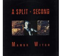 A SPLIT SECOND - A SPLIT SECOND / MAMBO WITCH