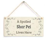 A Spoiled Shar Pei Lives Here - Cute Home Decor Accessory Small Gift Sign for Friends with Dogs