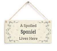A Spoiled Spaniel Lives Here - Lovely Home Accessory Gift Sign for Spaniel Dog Owners