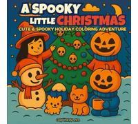 A Spooky Little Christmas: Cute & Spooky Holiday Coloring Adventure