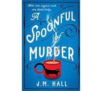 A Spoonful of Murder – Cosy Murder Mystery – Book 1 (The Retired Teacher Mysteries)