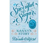 A Spoonful of Sugar: A Nanny's Story
