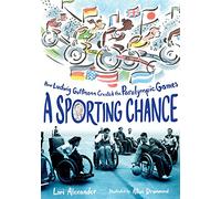 A Sporting Chance: How Ludwig Guttmann Created the Paralympic Games
