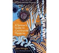 A Spotter’s Guide to Countryside Mysteries: From Piddocks and Lynchets to Witch’s Broom
