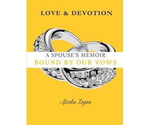 A Spouse's Memoir: Bound By Our Vows