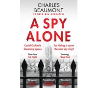 A Spy Alone : The gripping spy thriller perfect for fans of Slow Horses