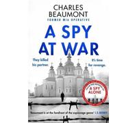 A Spy at War : An espionage thriller perfect for fans of Damascus Station and Slow Horses
