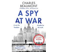 A Spy at War : An espionage thriller perfect for fans of Damascus Station and Slow Horses