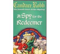 A Spy for the Redeemer - the 7th Owen Archer Mystery (Arrow 2000)