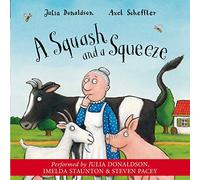 A Squash and a Squeeze: A funny rhyming story about farm animals from the creators of The Gruffalo