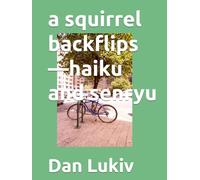 a squirrel backflips-haiku and senryu