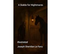 A Stable for Nightmares: Illustrated