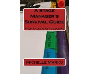 A Stage Manager's Survival Guide: From Callbacks to Closing