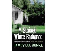 [(A Stained White Radiance)] [Author: James Lee Burke] published on (June, 2005)